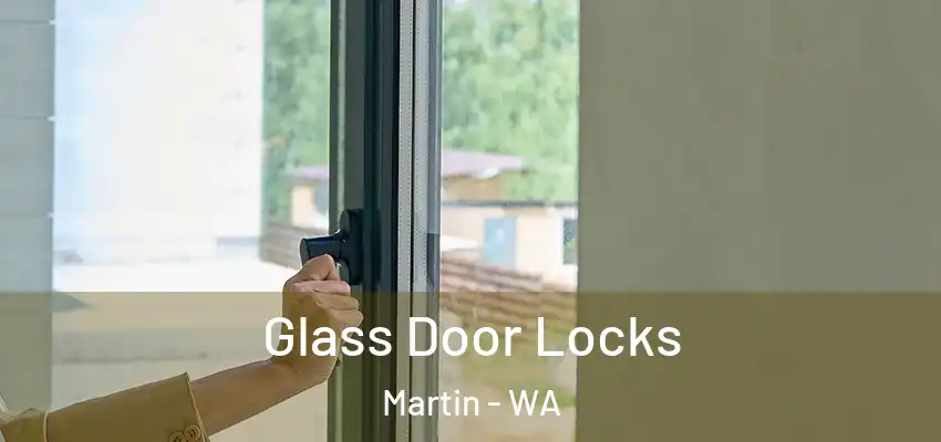 Glass Door Locks Martin - WA