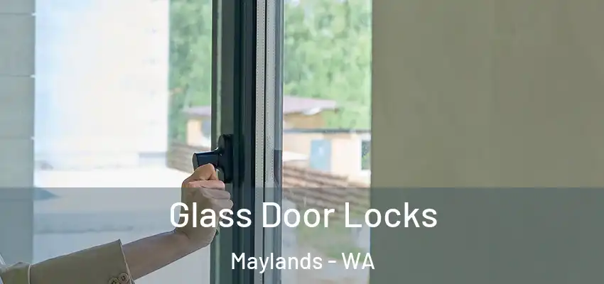  Glass Door Locks Maylands - WA