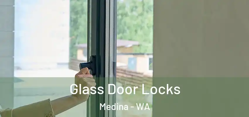 Glass Door Locks Medina - WA