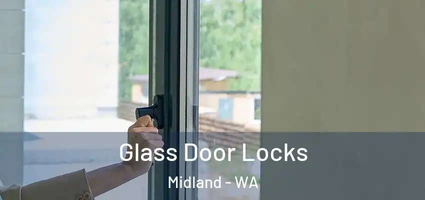 Glass Door Locks Midland - WA
