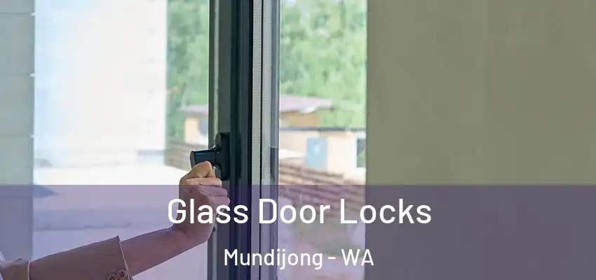  Glass Door Locks Mundijong - WA