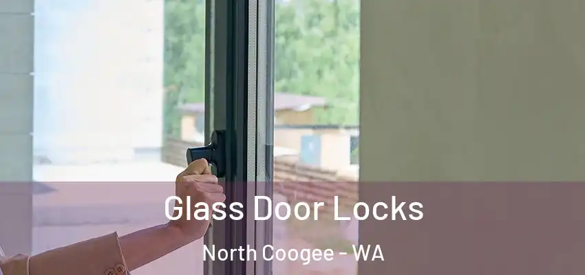 Glass Door Locks North Coogee - WA