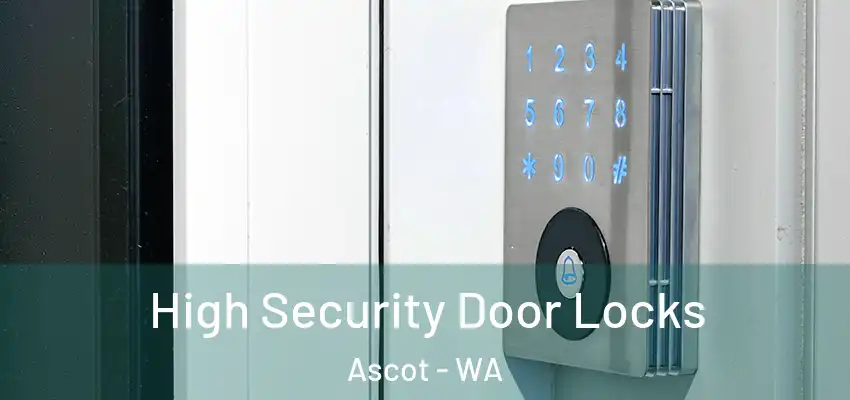 High Security Door Locks Ascot - WA
