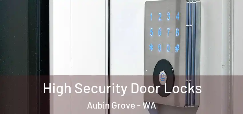 High Security Door Locks Aubin Grove - WA