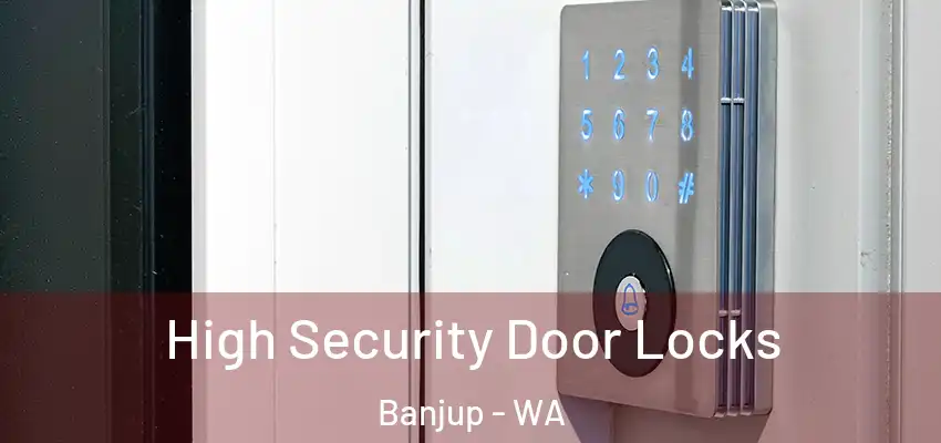 High Security Door Locks Banjup - WA