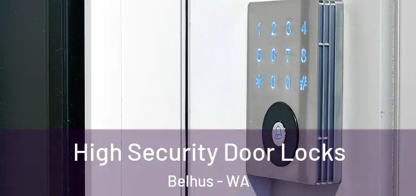 High Security Door Locks Belhus - WA