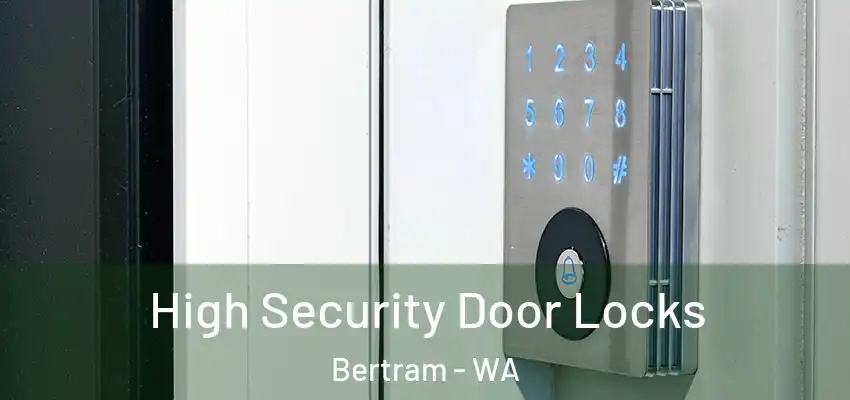 High Security Door Locks Bertram - WA