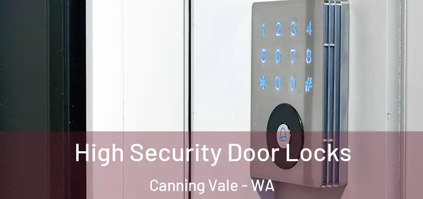 High Security Door Locks Canning Vale - WA