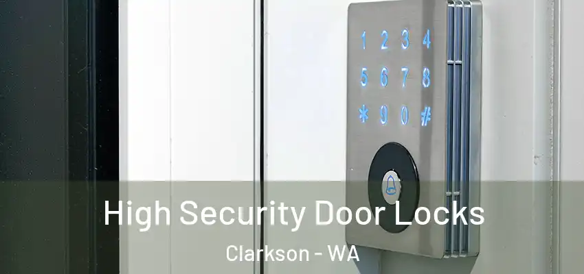  High Security Door Locks Clarkson - WA