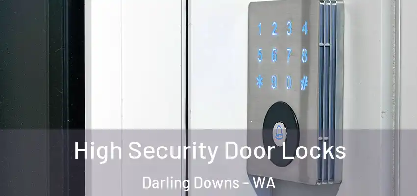 High Security Door Locks Darling Downs - WA