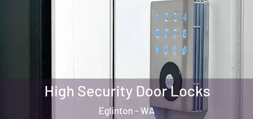 High Security Door Locks Eglinton - WA