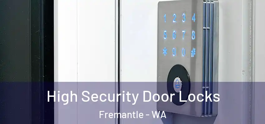 High Security Door Locks Fremantle - WA
