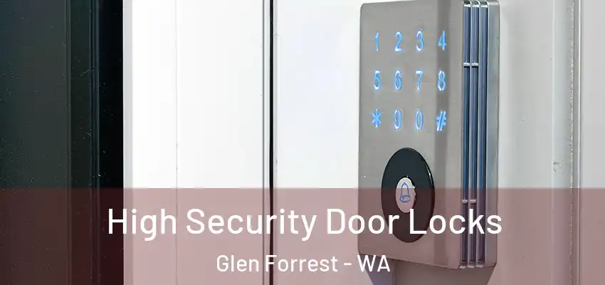 High Security Door Locks Glen Forrest - WA