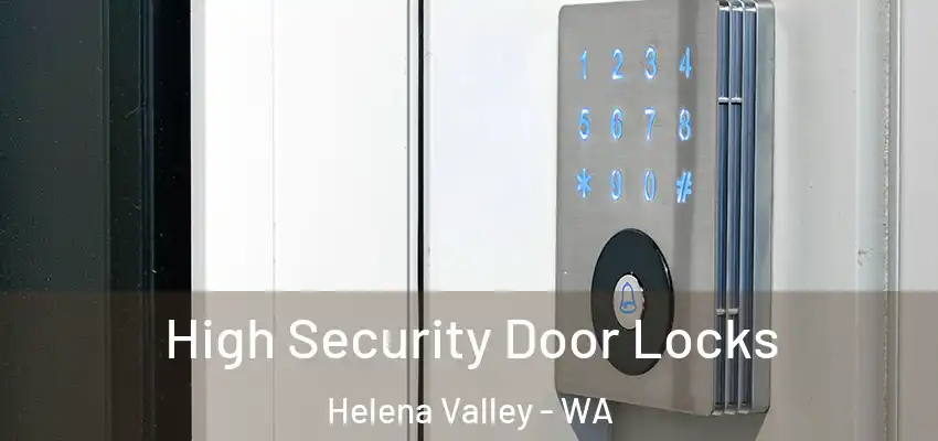 High Security Door Locks Helena Valley - WA