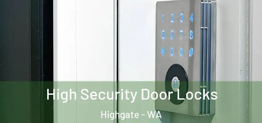 High Security Door Locks Highgate - WA