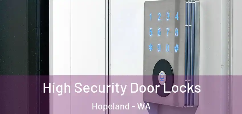  High Security Door Locks Hopeland - WA