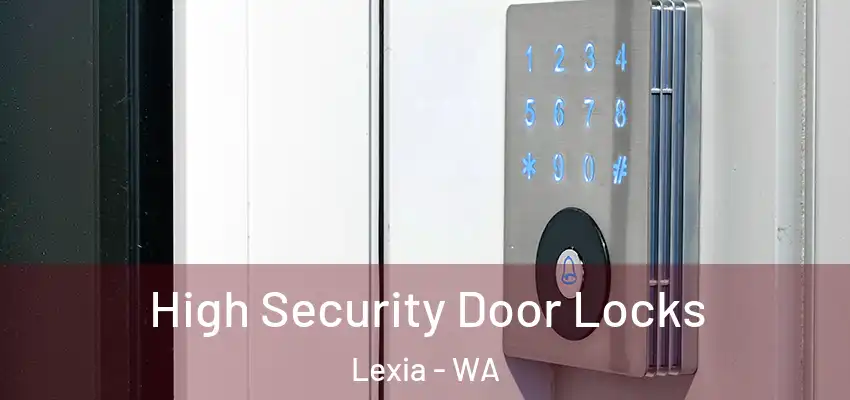 High Security Door Locks Lexia - WA
