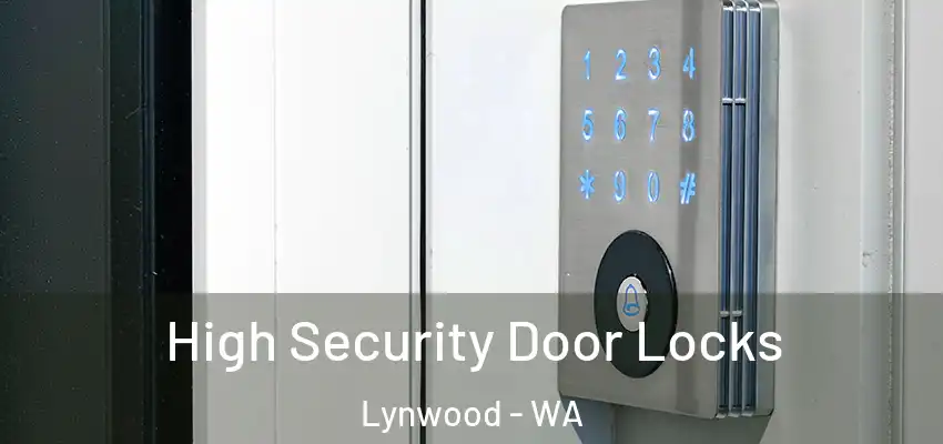  High Security Door Locks Lynwood - WA