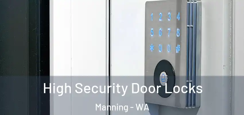 High Security Door Locks Manning - WA
