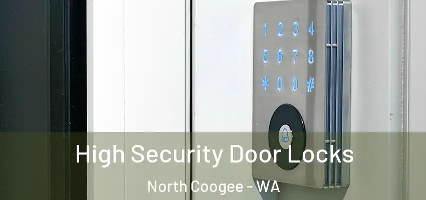 High Security Door Locks North Coogee - WA