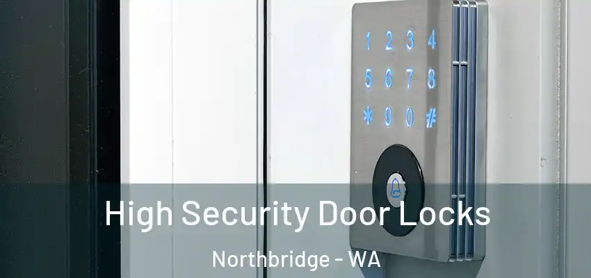 High Security Door Locks Northbridge - WA
