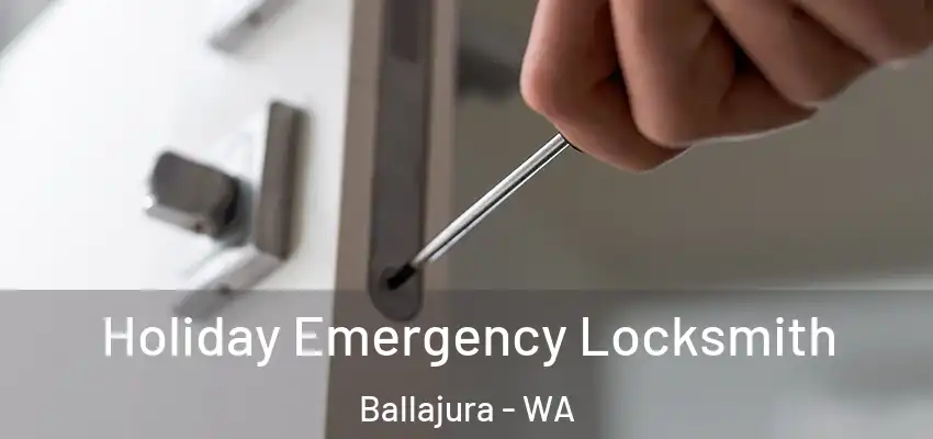 Holiday Emergency Locksmith Ballajura - WA
