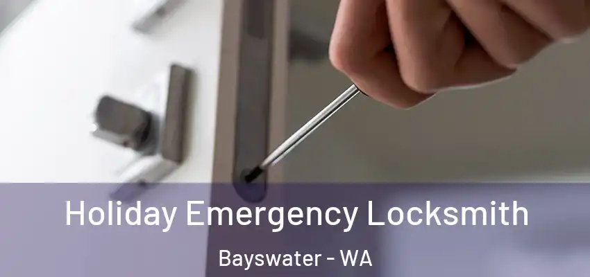 Holiday Emergency Locksmith Bayswater - WA
