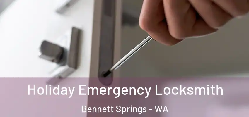 Holiday Emergency Locksmith Bennett Springs - WA