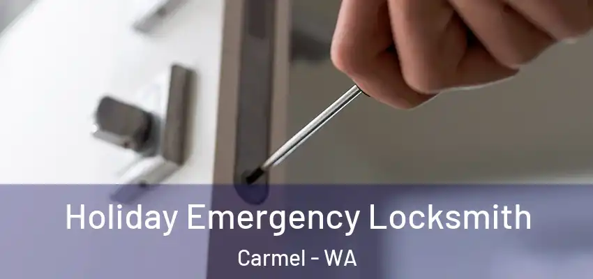 Holiday Emergency Locksmith Carmel - WA