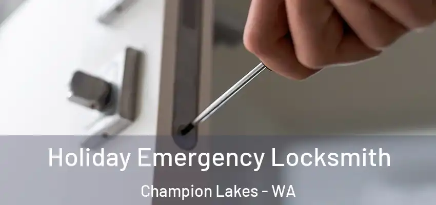  Holiday Emergency Locksmith Champion Lakes - WA