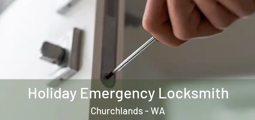  Holiday Emergency Locksmith Churchlands - WA