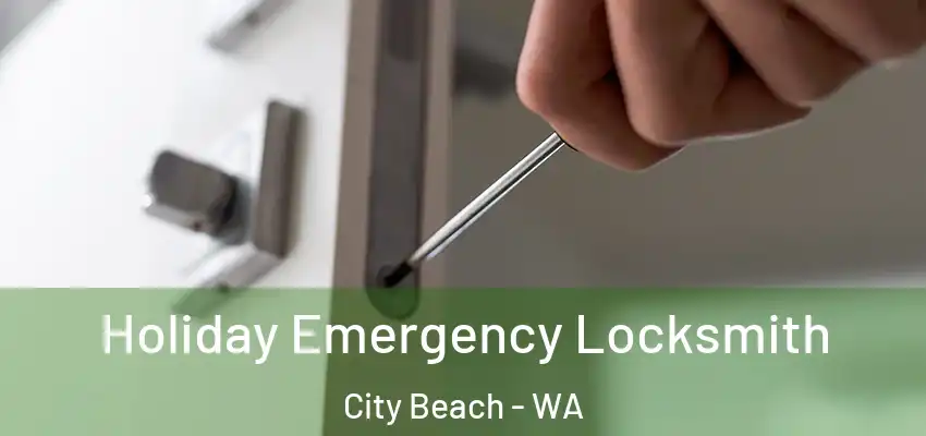 Holiday Emergency Locksmith City Beach - WA