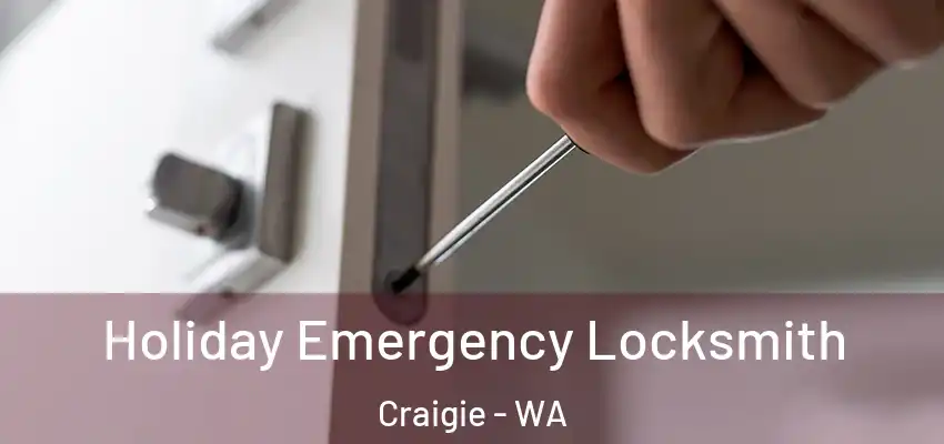 Holiday Emergency Locksmith Craigie - WA