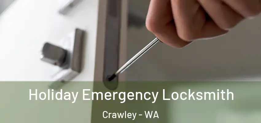 Holiday Emergency Locksmith Crawley - WA