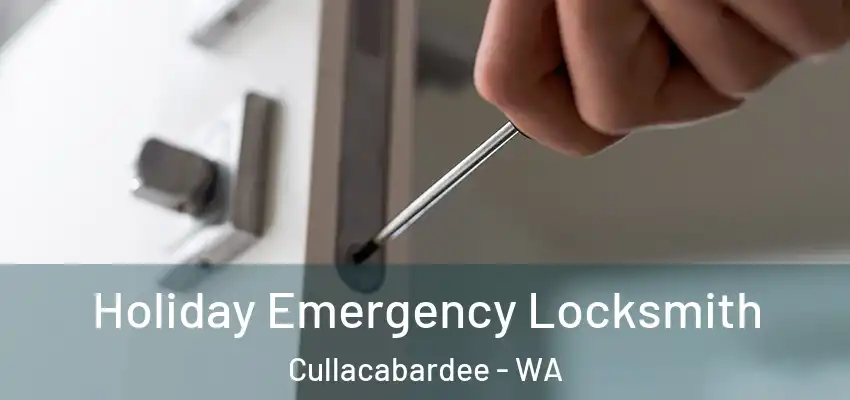 Holiday Emergency Locksmith Cullacabardee - WA
