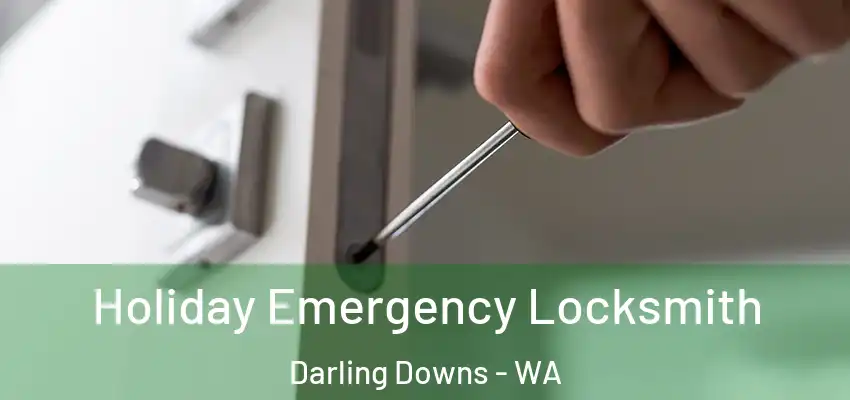 Holiday Emergency Locksmith Darling Downs - WA