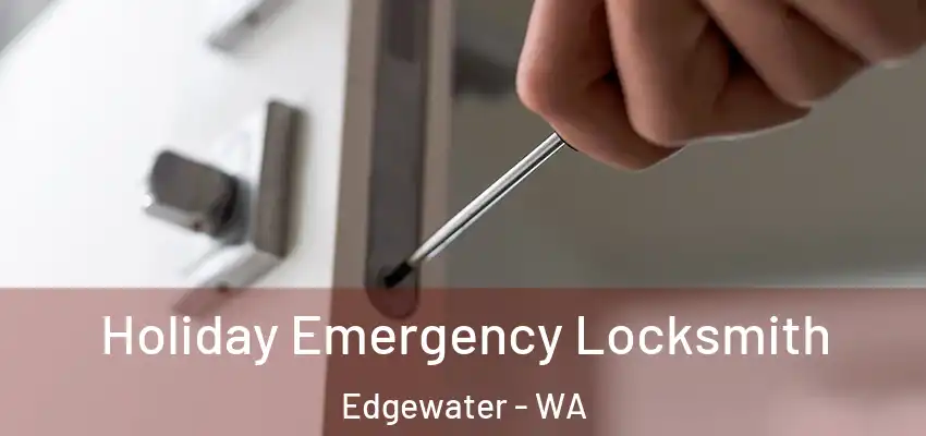 Holiday Emergency Locksmith Edgewater - WA