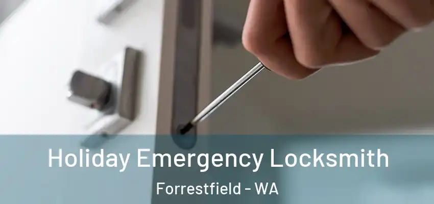 Holiday Emergency Locksmith Forrestfield - WA
