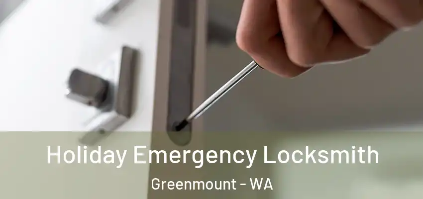 Holiday Emergency Locksmith Greenmount - WA