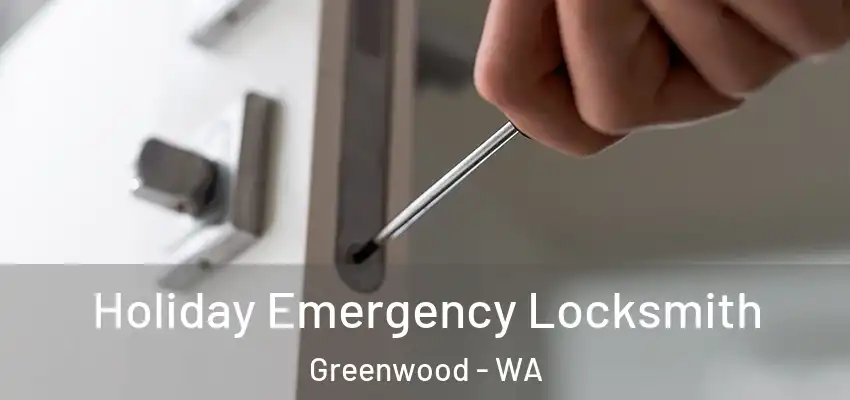  Holiday Emergency Locksmith Greenwood - WA
