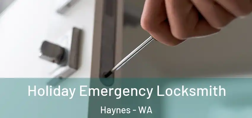 Holiday Emergency Locksmith Haynes - WA