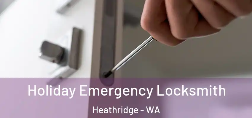  Holiday Emergency Locksmith Heathridge - WA