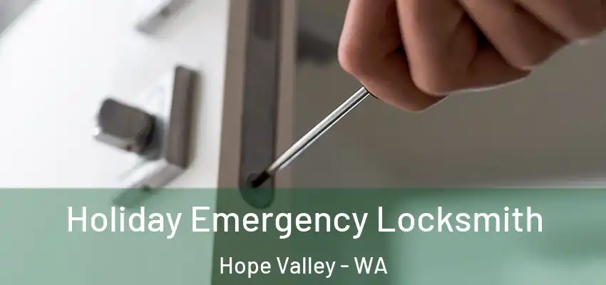 Holiday Emergency Locksmith Hope Valley - WA