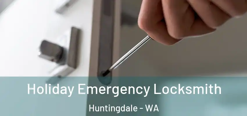 Holiday Emergency Locksmith Huntingdale - WA