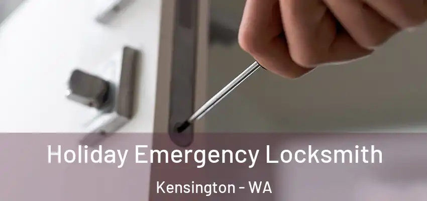 Holiday Emergency Locksmith Kensington - WA
