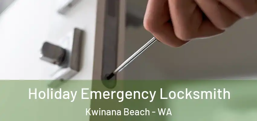 Holiday Emergency Locksmith Kwinana Beach - WA