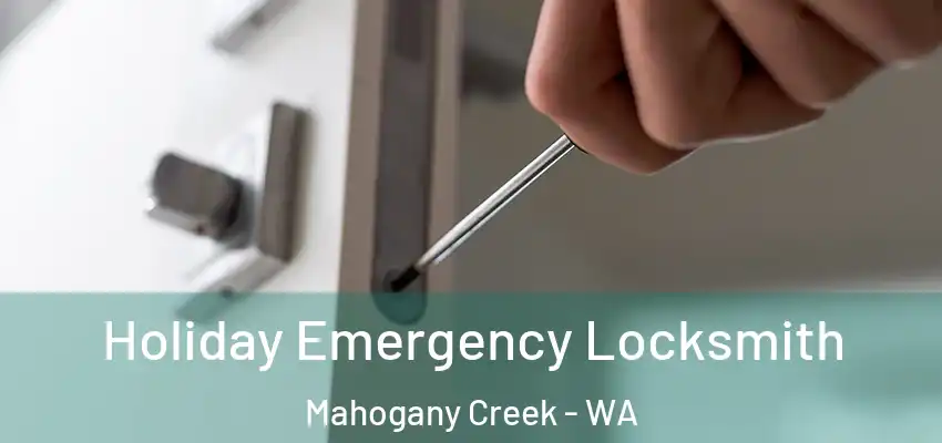 Holiday Emergency Locksmith Mahogany Creek - WA
