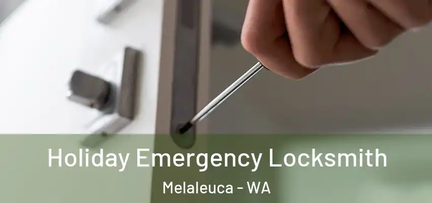 Holiday Emergency Locksmith Melaleuca - WA
