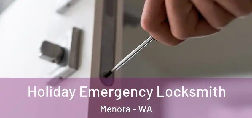 Holiday Emergency Locksmith Menora - WA
