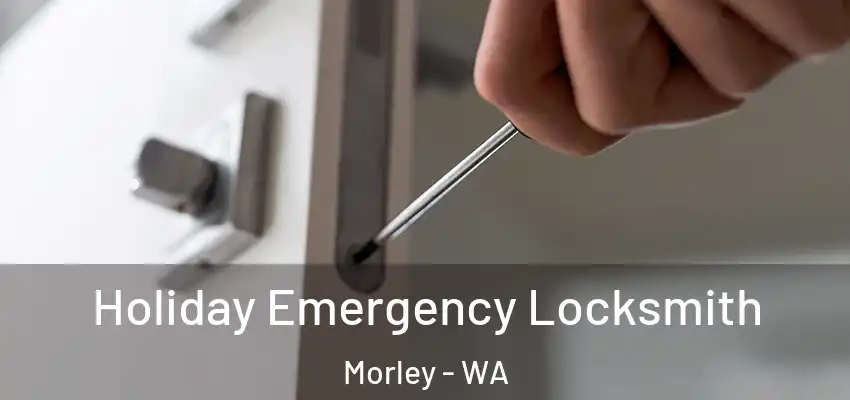  Holiday Emergency Locksmith Morley - WA